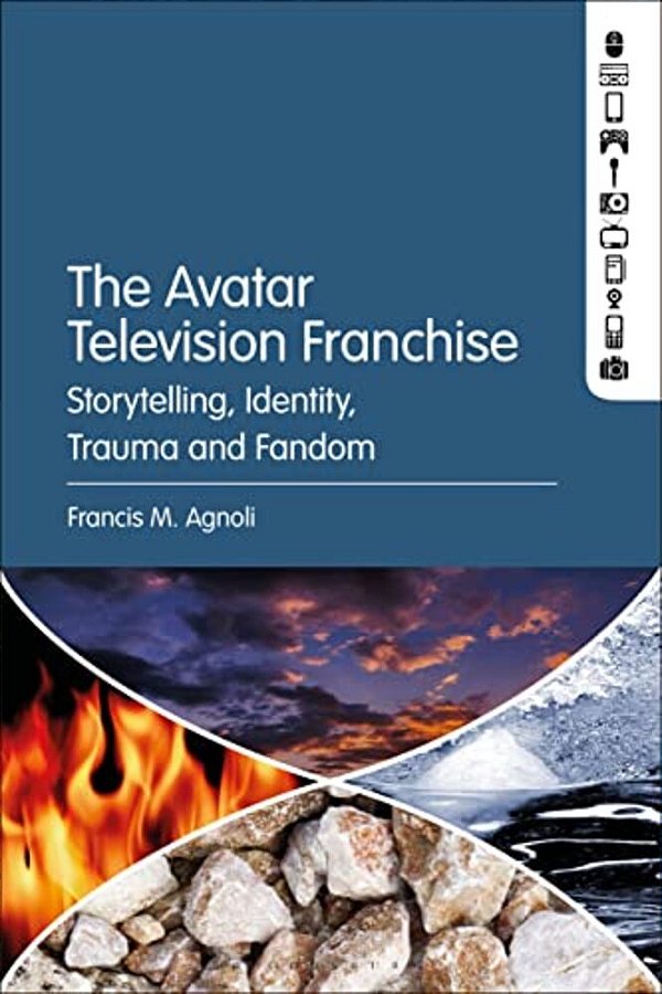 The Avatar Television Franchise: Storytelling, Identity, Trauma, And Fandom-..