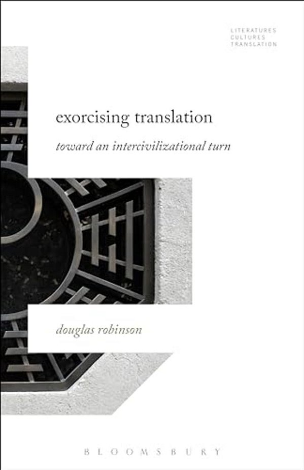 Exorcising Translation: Towards An Intercivilizational Turn-..