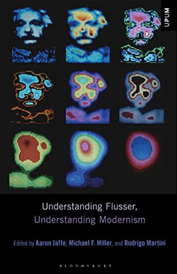 Understanding Flusser, Understanding Modernism-..