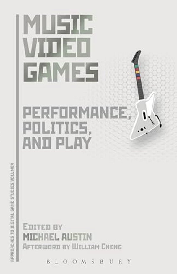 Music Video Games: Performance, Politics, And Play-..