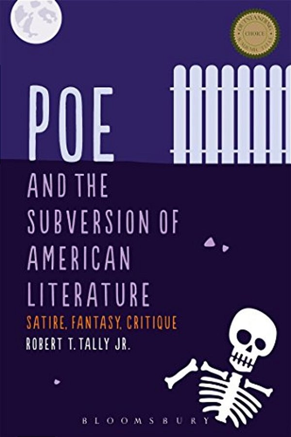 Poe And The Subversion Of American Literature Satire, Fantasy, Critique-..