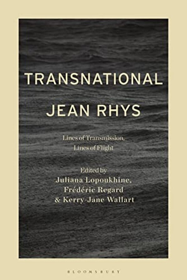 Transnational Jean Rhys: Lines Of Transmission, Lines Of Flight-..