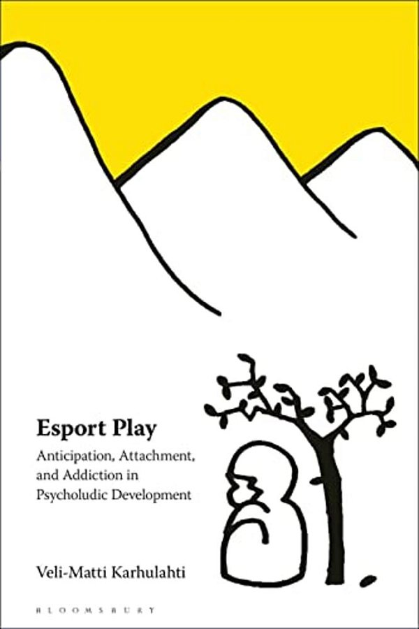 Esport Play: Anticipation, Attachment, And Addiction In Psycholudic Development-..