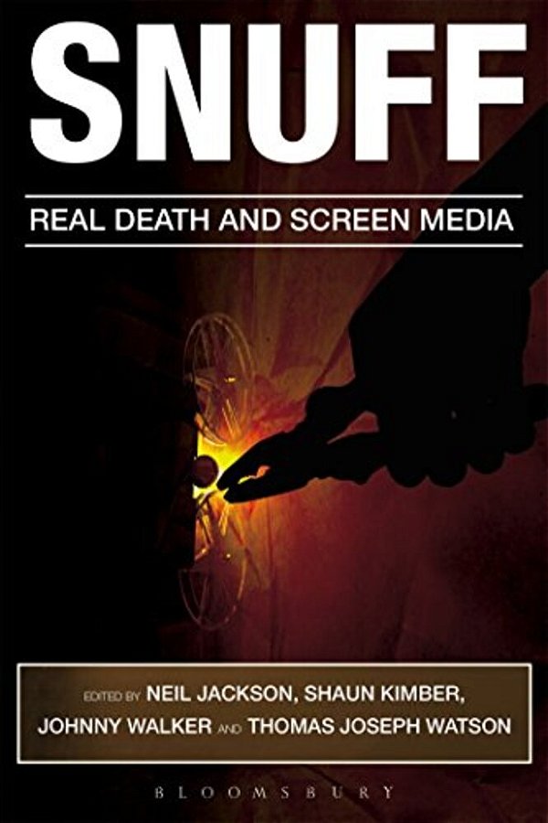 Snuff: Real Death And Screen Media-..