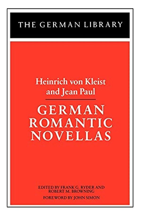 German Romantic Novellas: Heinrich Von Kleist And Jean Paul-..