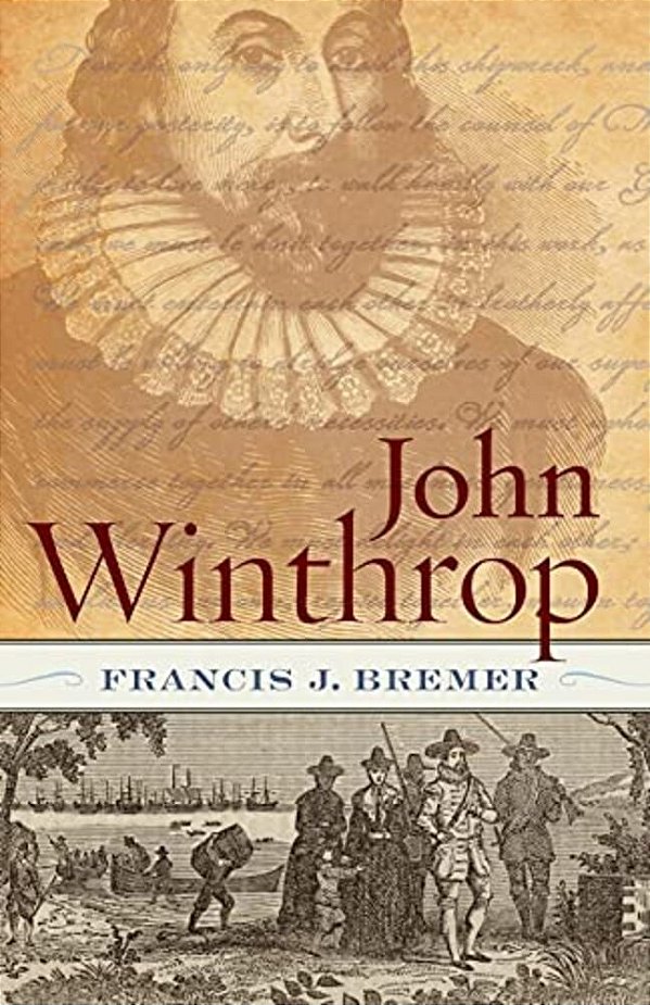 John Winthrop: Biography As History-..