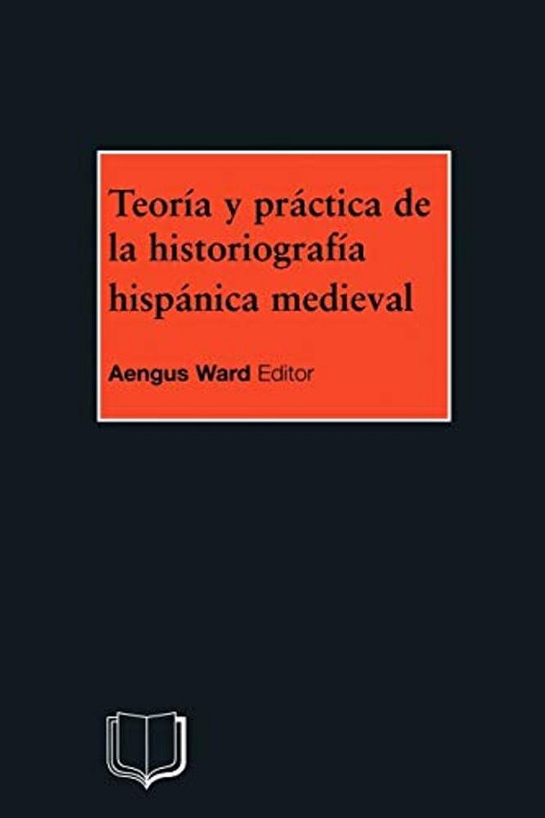 Teoria Y Practica De La Historiografia Medieval Iberica-..