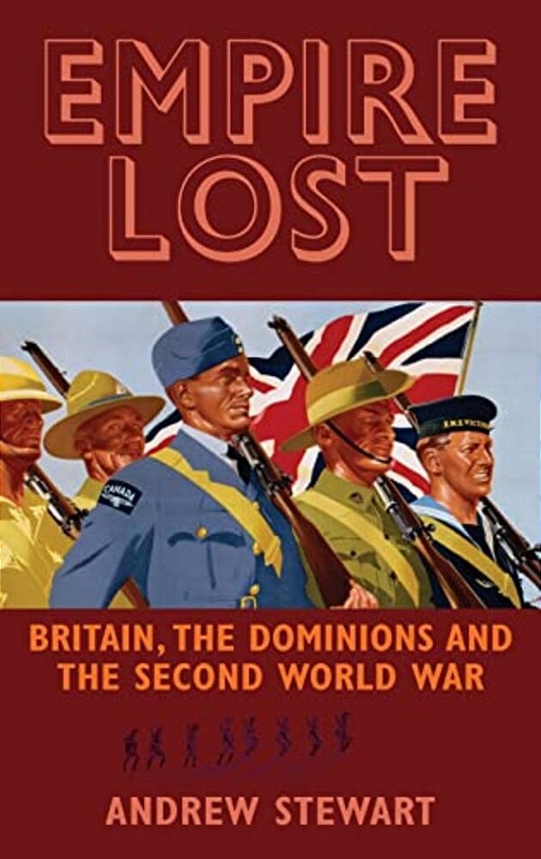 Empire Lost: Britain, The Dominions And The Second World War-..