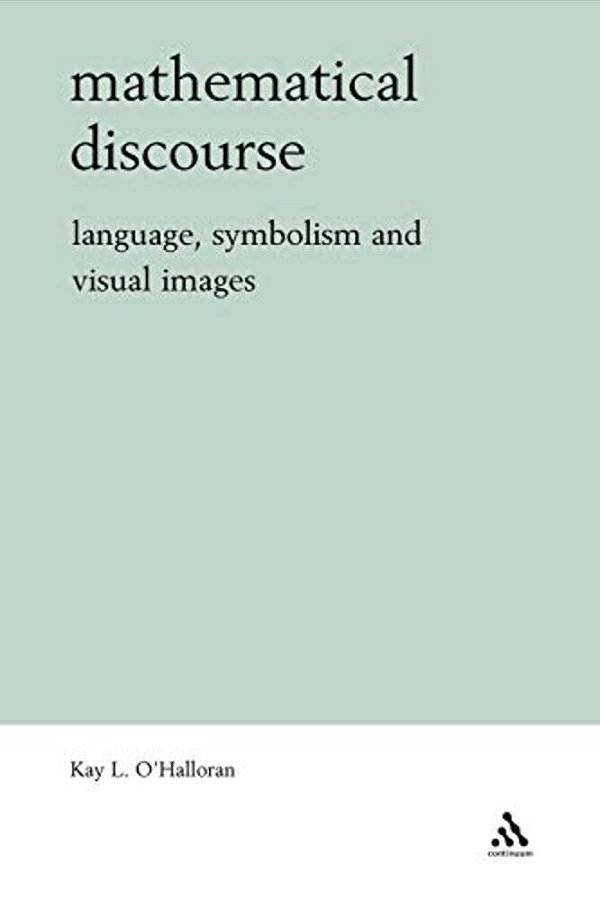 Mathematical Discourse: Language, Symbolism And Visual Images-..