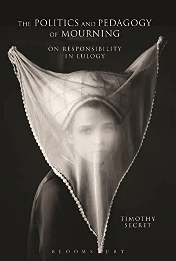 The Politics And Pedagogy Of Mourning: On Responsibility In Eulogy-..