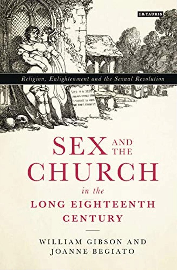 Sex And The Church In The Long Eighteenth Century Religion, Enlightenment And The Sexual Revolution-..