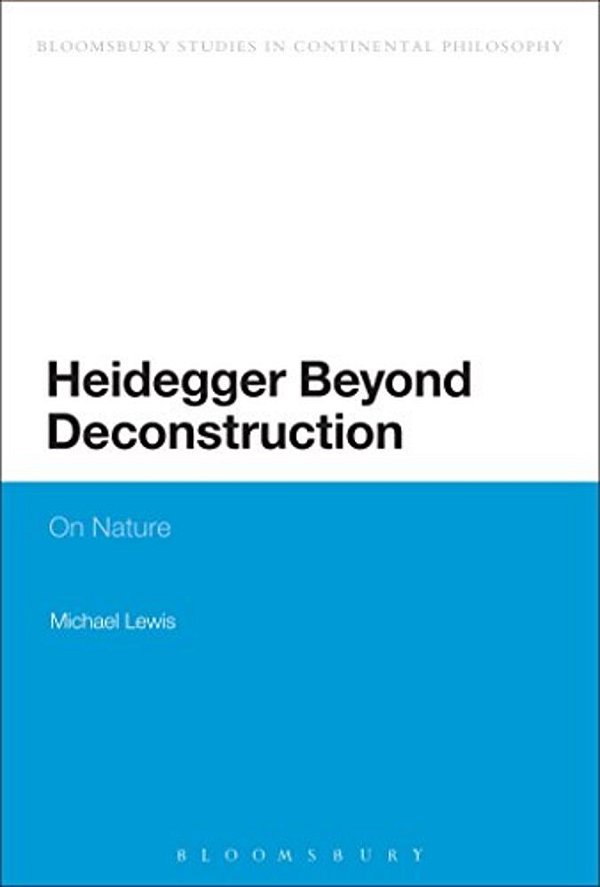 Heidegger Beyond Deconstruction: On Nature-..