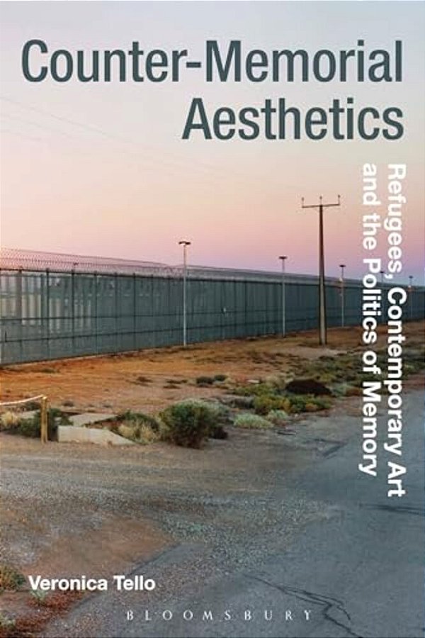 Counter-Memorial Aesthetics: Refugee Histories And The Politics Of Contemporary Art-..