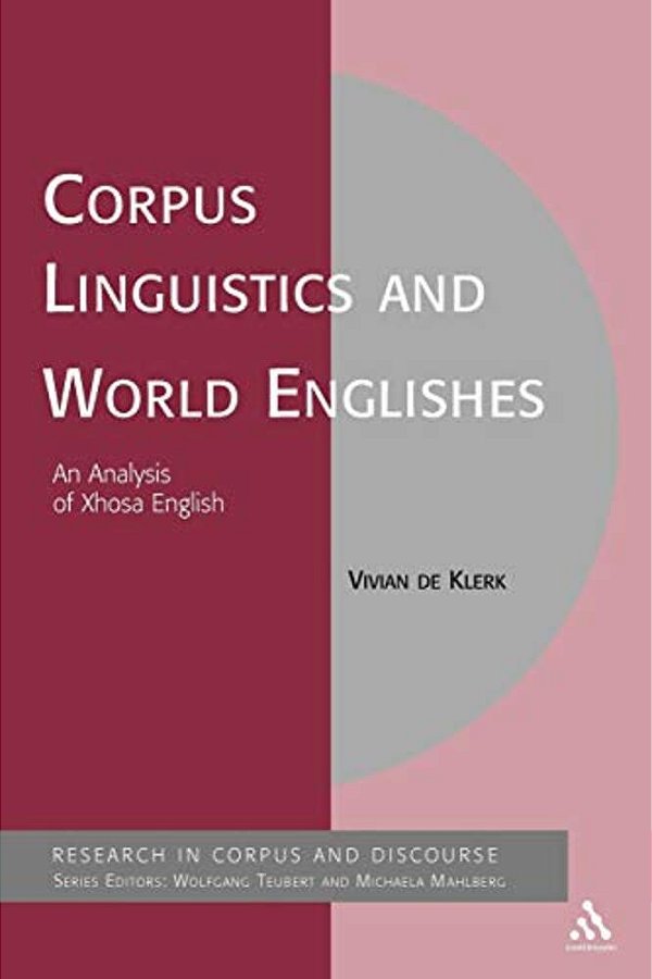 Corpus Linguistics And World Englishes: An Analysis Of Xhosa English-..