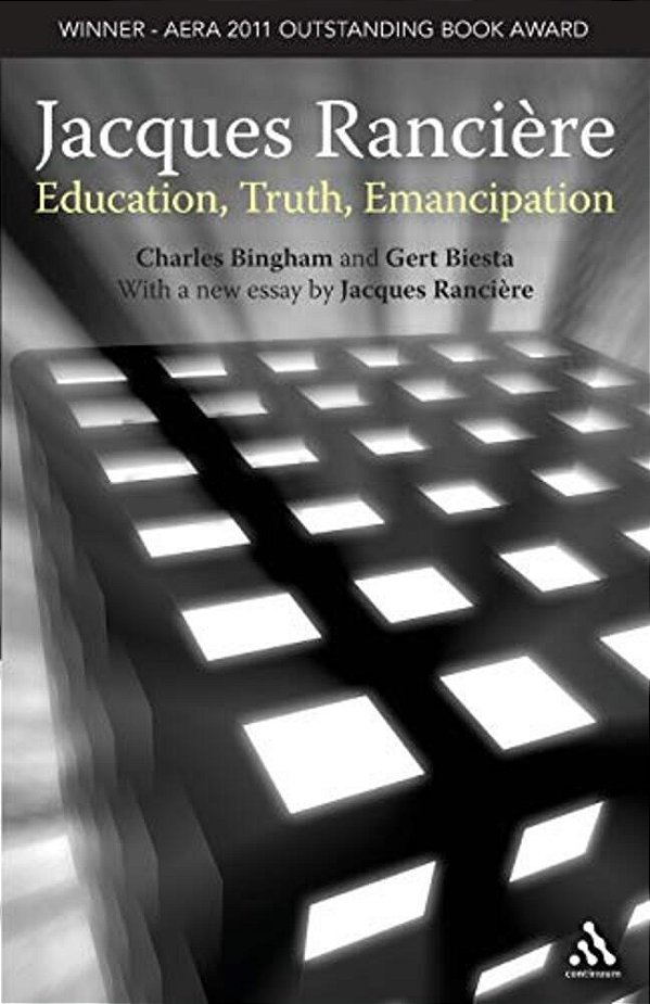 Jacques Ranciere: Education, Truth, Emancipation-..
