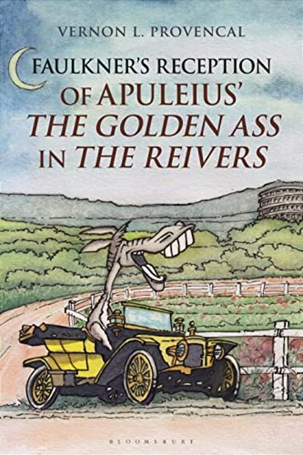 Faulkner's Reception Of Apuleius' The Golden Ass In The Reivers-..