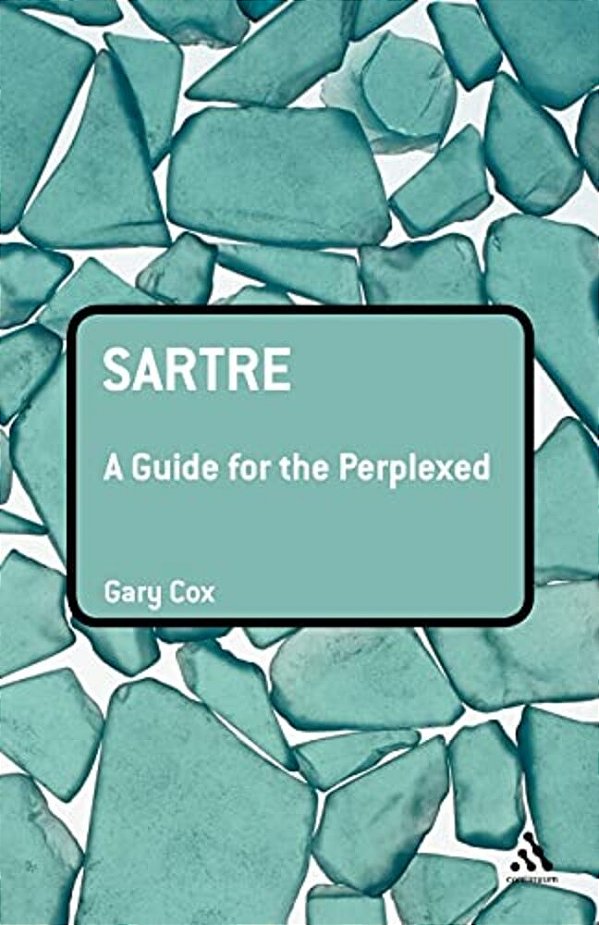 Sartre: A Guide For The Perplexed-..