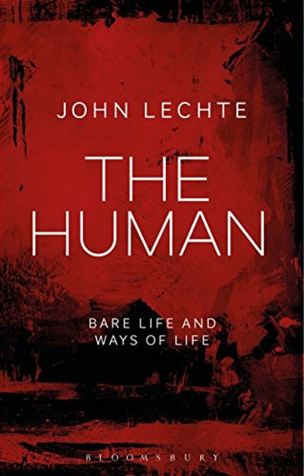 The Human: Bare Life And Ways Of Life-..
