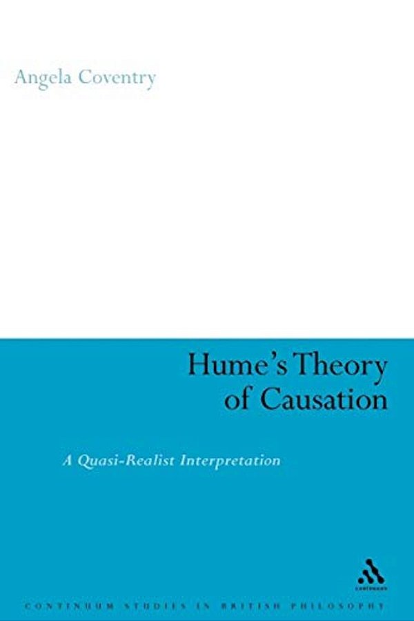 Hume's Theory Of Causation: A Quasi-Realist Interpretation-..