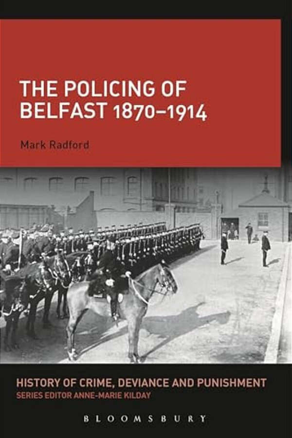 The Policing Of Belfast 1870-1914-..