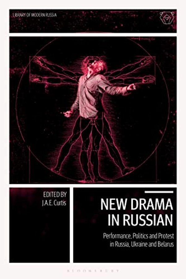 New Drama In Russian: Performance, Politics And Protest In Russia, Ukraine And Belarus-..