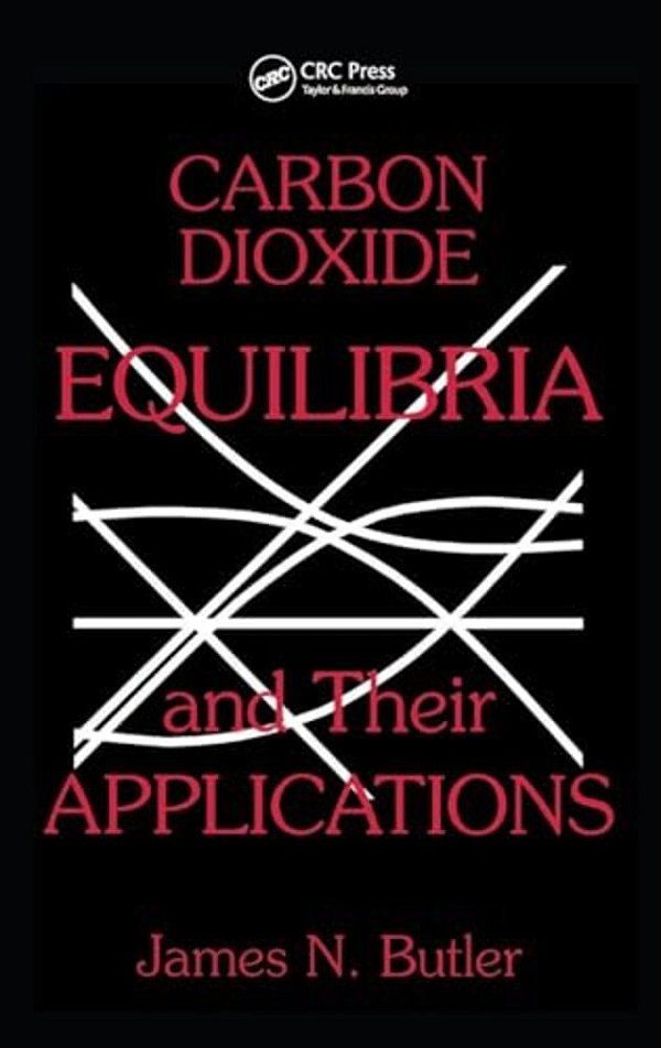 Carbon Dioxide Equilibria And Their Applications-..