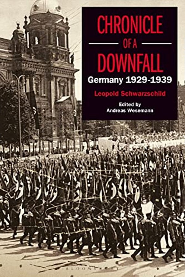 Chronicle Of A Downfall: Germany 1929-1939-..