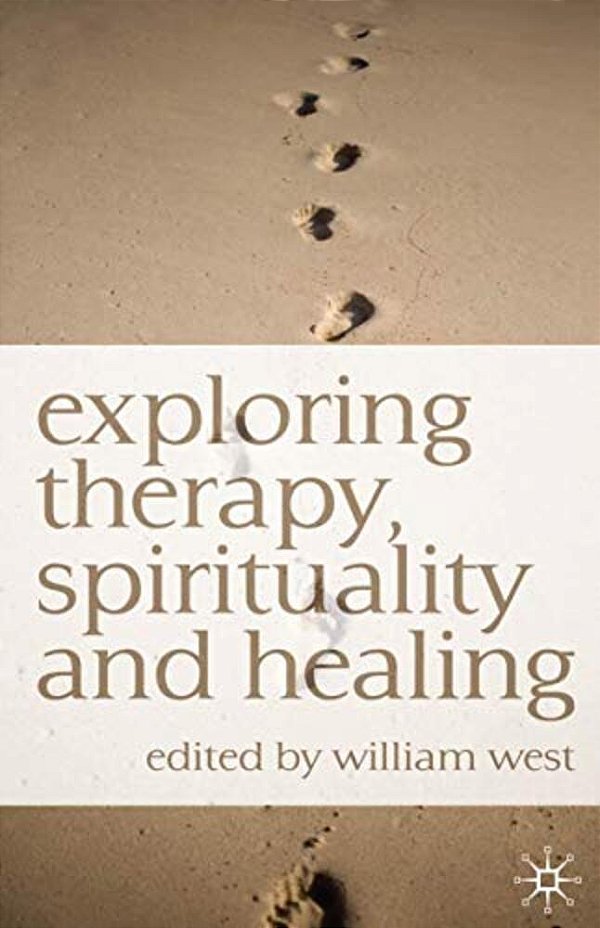 Exploring Therapy, Spirituality And Healing-..