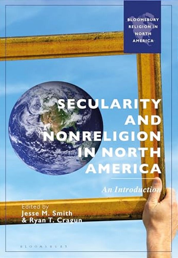 Secularity And Nonreligion In North America: An Introduction-..