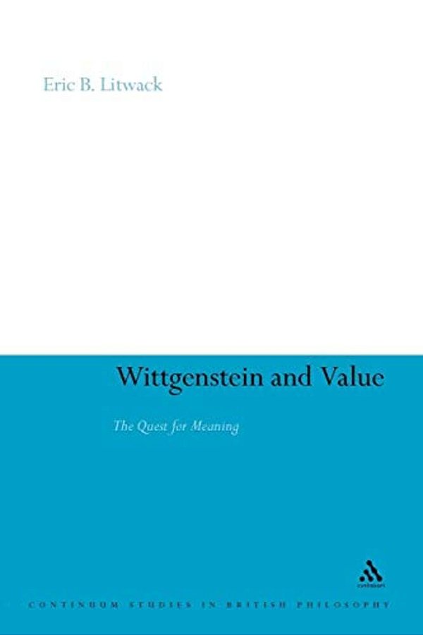Wittgenstein And Value: The Quest For Meaning-..