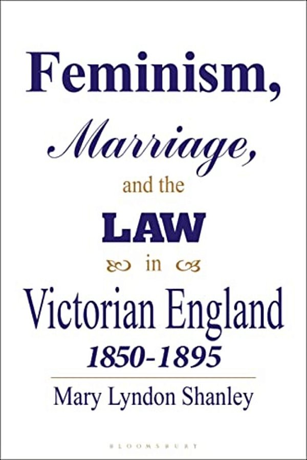 Feminism, Marriage And The Law In Victorian England, 1850-95-..