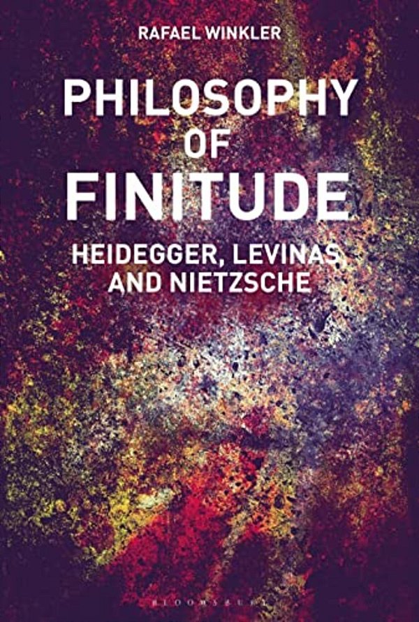 Philosophy Of Finitude: Heidegger, Levinas And Nietzsche-..