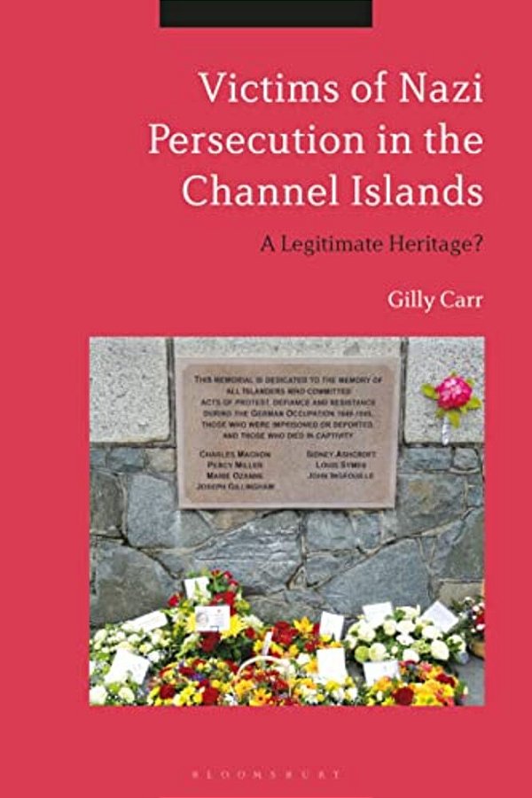 Victims Of Nazi Persecution In The Channel Islands: A Legitimate Heritage?-..