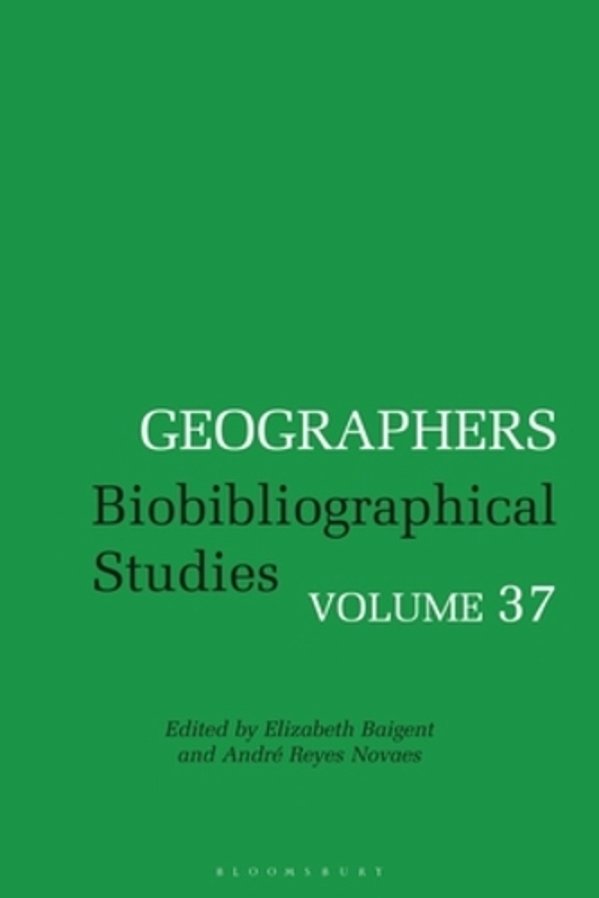 Geographers: Biobibliographical Studies, Volume 37-..