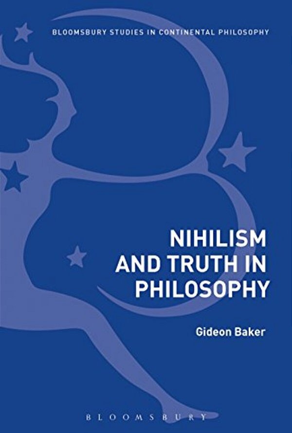 Nihilism And Philosophy: Nothingness, Truth And World-..
