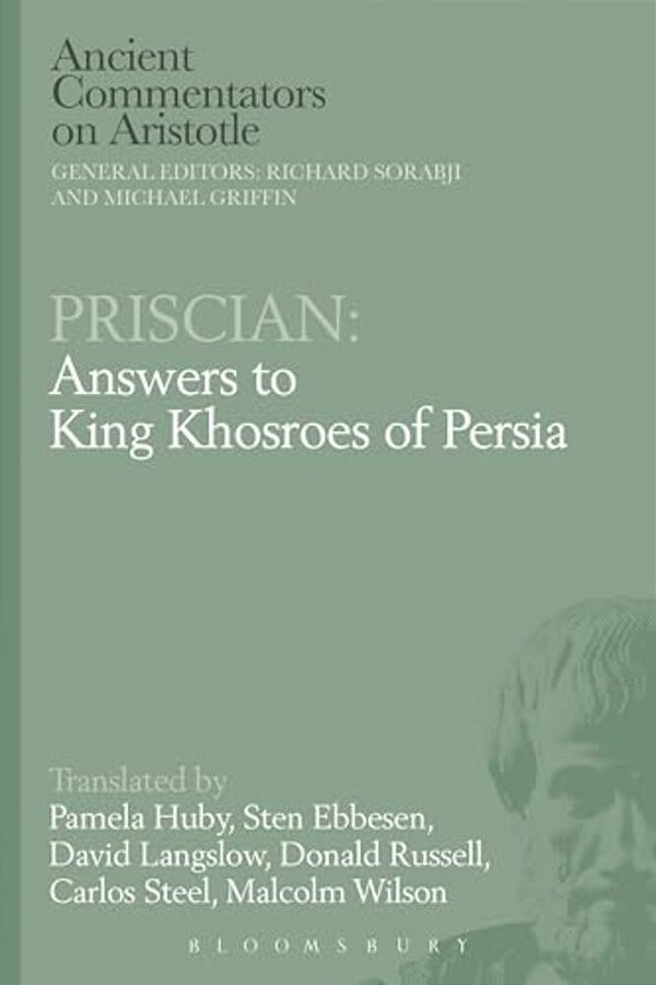 Priscian: Answers To King Khosroes Of Persia-..