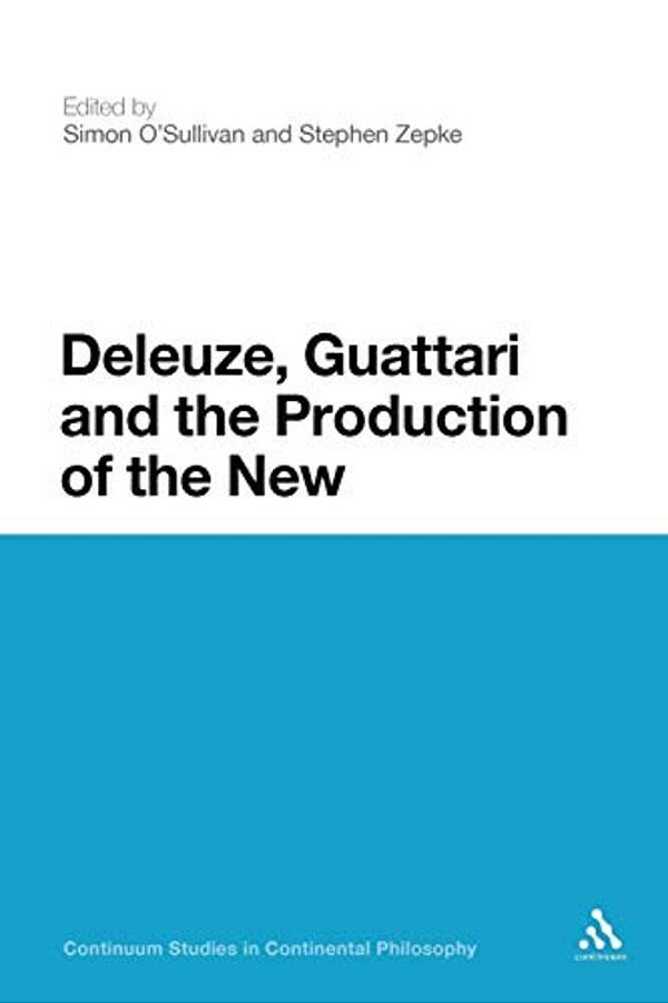 Deleuze, Guattari And The Production Of The New-..