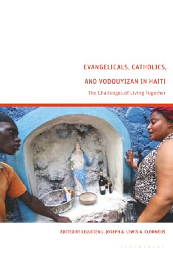 Evangelicals, Catholics, And Vodouyizan In Haiti: The Challenges Of Living Together-..