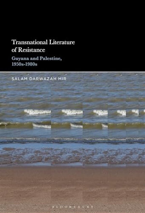 Transnational Literature Of Resistance: Guyana And Palestine, 1950S-1980s-..