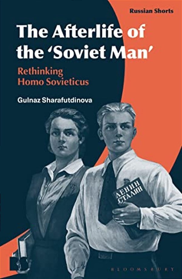 The Afterlife Of The 'Soviet Man': Rethinking Homo Sovieticus-..