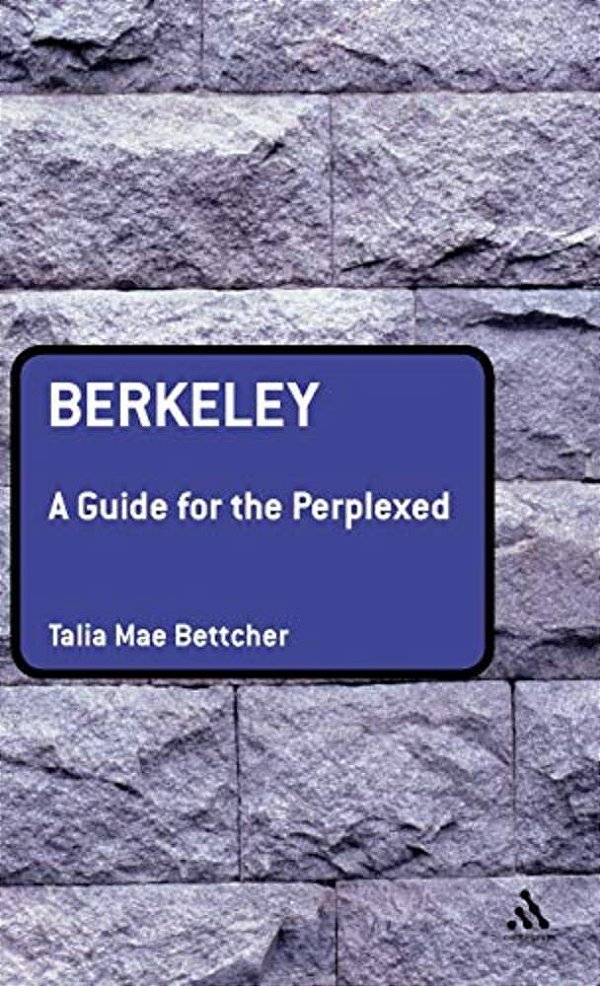 Berkeley: A Guide For The Perplexed-..