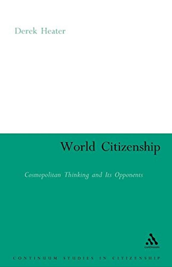 World Citizenship: Cosmopolitan Thinking And Its Opponents-..