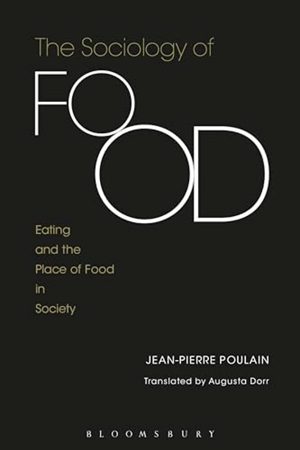 The Sociology Of Food: Eating And The Place Of Food In Society-..