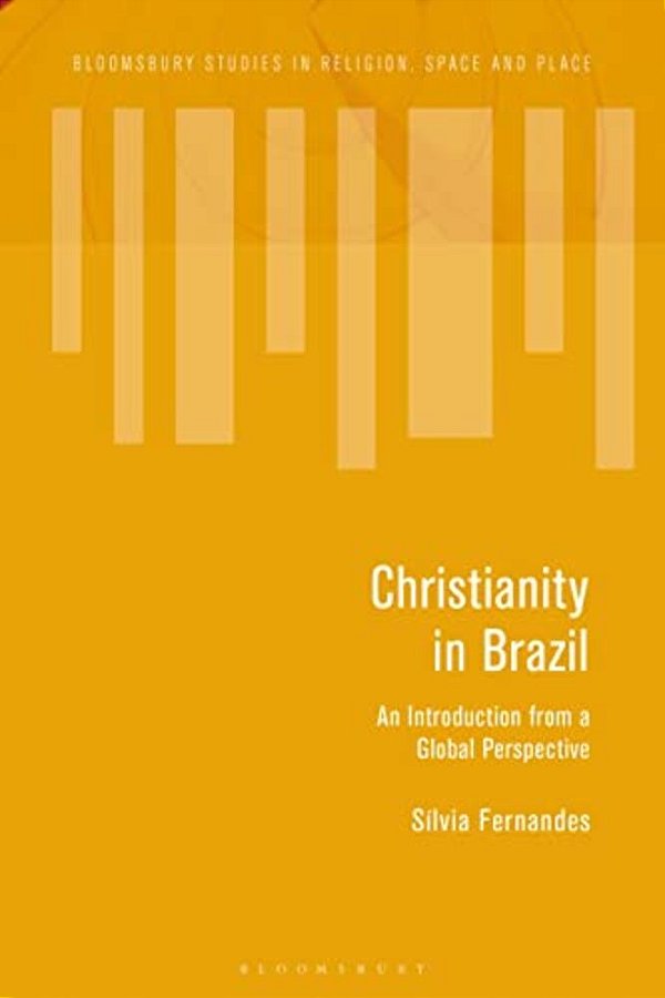 Christianity In Brazil: An Introduction From A Global Perspective-..