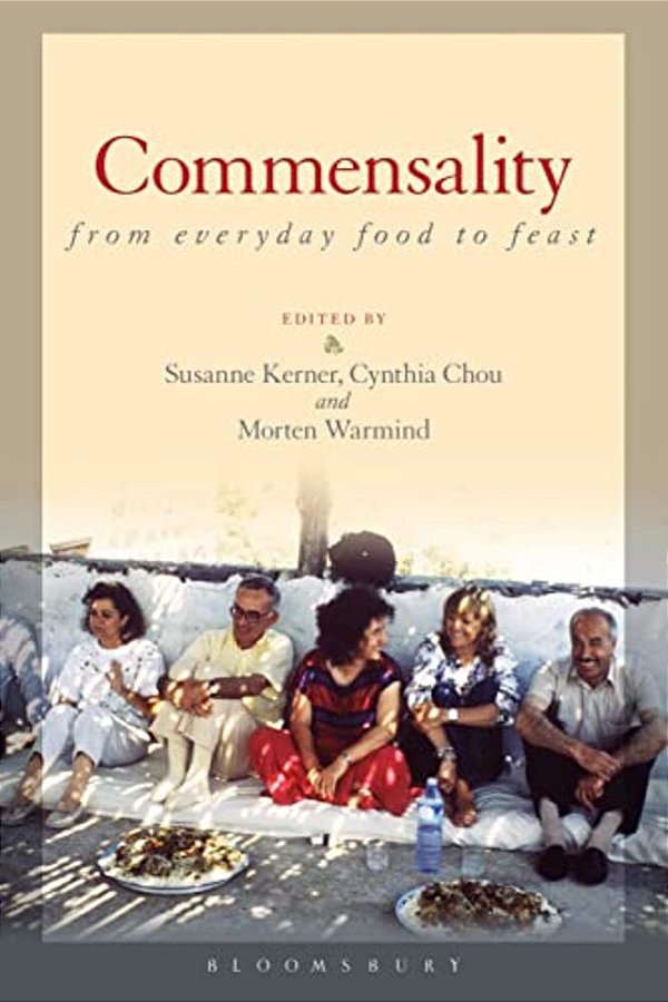 Commensality: From Everyday Food To Feast-..
