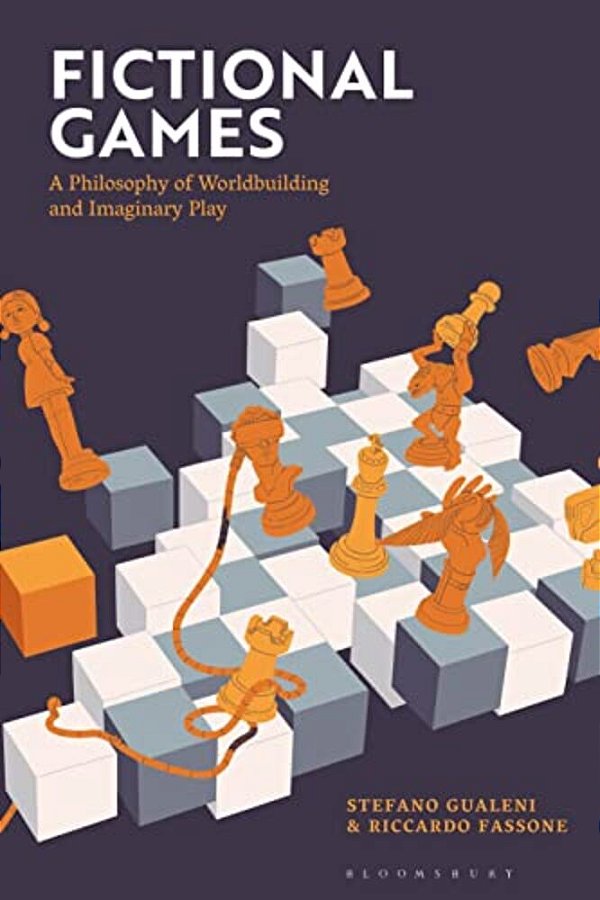 Fictional Games: A Philosophy Of Worldbuilding And Imaginary Play-..