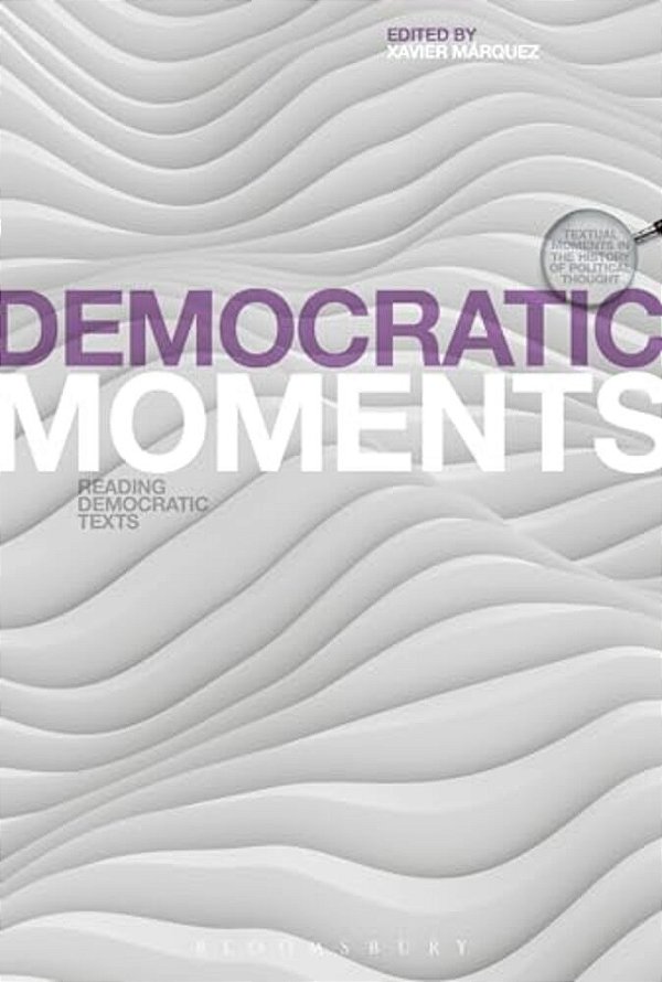Democratic Moments: Reading Democratic Texts-..
