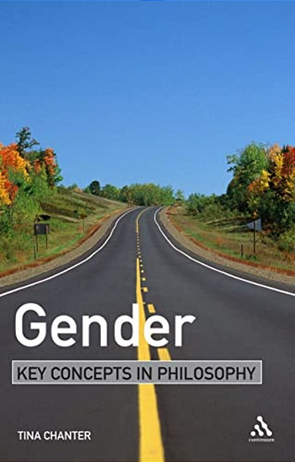 Gender: Key Concepts In Philosophy-..