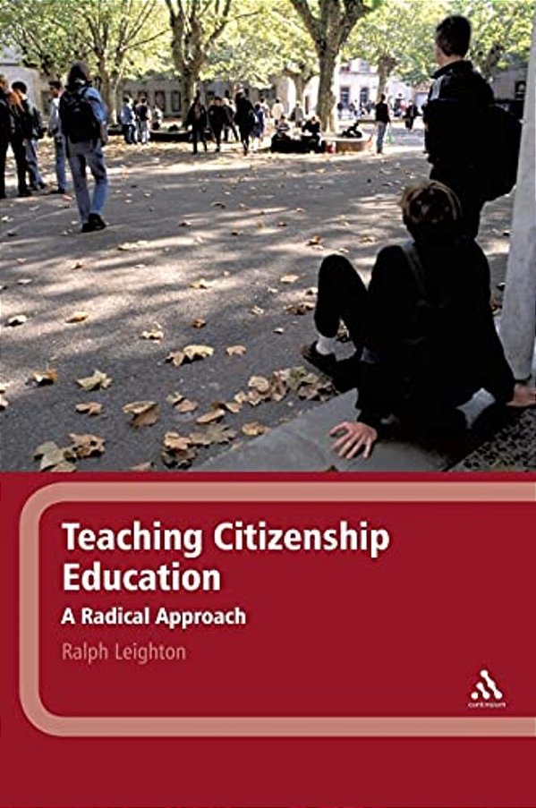 Teaching Citizenship Education: A Radical Approach-..