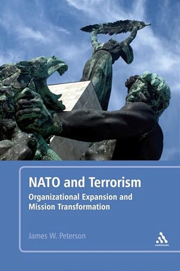 Nato And Terrorism: Organizational Expansion And Mission Transformation-..